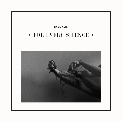 Ryan Vail - For Every Silence
